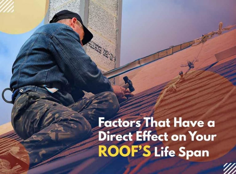 Factors That Have A Direct Effect On Your Roof S Life Span